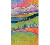Thomas J Freitag Journey into the Shimmering (Copertina rigida)