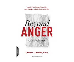 Thomas J. Harbin Beyond Anger: A Guide for Men (Revised) (Tascabile)