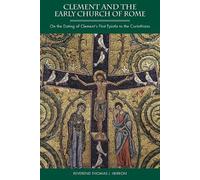 Thomas J Herron Clement and the Early Church of Rome (Tascabile)