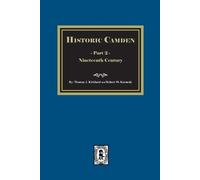 Thomas J Kirkland Robert M Kennedy Historic Camden (Tascabile)