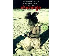 Thomas J Larson The Hambukushu Rainmakers of the Okavango (Tascabile)