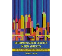 Thomas J. Main Reforming Social Services in New York City (Copertina rigida)