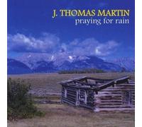 Thomas J. Martin Praying for Rain (CD)