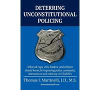 Thomas J Martinelli Deterring Unconstitutional Policing (Tascabile)