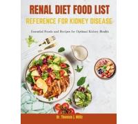 Thomas J Millz Renal Diet Food List Reference for Kidney Disease (Tascabile)