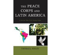 Thomas J. Nisley The Peace Corps and Latin America (Tascabile)