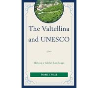 Thomas J. Puleo The Valtellina and UNESCO (Copertina rigida)