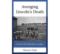 Thomas J. Reed Avenging Lincoln’s Death (Tascabile)