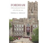Thomas J. Shell Fordham, a History of the Jesuit University o (Copertina rigida)