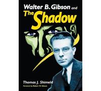 Thomas J. Shimeld Walter B. Gibson and The Shadow (Tascabile)
