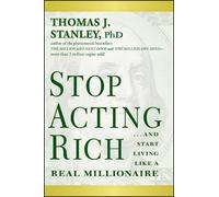 Thomas J. Stanley Stop Acting Rich (Tascabile)