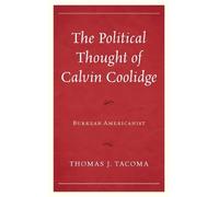 Thomas J. Tacoma The Political Thought of Calvin Coolidge (Copertina rigida)