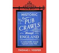 Thomas J. Vosper Historic Pub Crawls Through England (Copertina rigida)