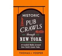 Thomas J. Vosper Historic Pub Crawls Through New York (Copertina rigida)