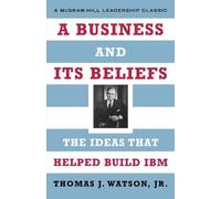 Thomas J Watson A Business and Its Beliefs (Tascabile)