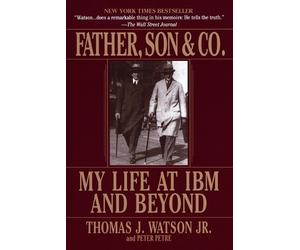 Thomas J. Watson Peter Petre Father, Son & Co. (Tascabile)