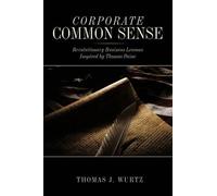 Thomas J. Wurtz Corporate COMMON SENSE (Tascabile)