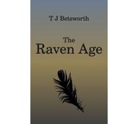 Thomas James Betsworth The Raven Age (Tascabile)