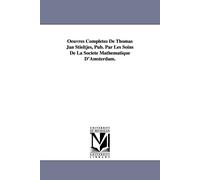 Thomas Jan Stie Oeuvres Completes de Thomas Jan Stieltjes, Pub. Par (Tascabile)