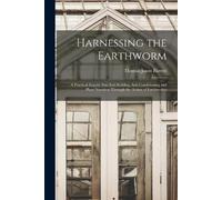 Thomas Jason Ba Harnessing the Earthworm; a Practical Inquiry Into S (Tascabile)