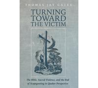 Thomas Jay Gate Turning Toward the Victim: The Bible, Sacred Violenc (Tascabile)
