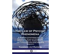 Thomas Jay Hudson The Law of Psychic Phenomena (Tascabile)