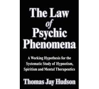 Thomas Jay Hudson The Law of Psychic Phenomena (Tascabile)
