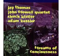 Thomas, Jay & John Stowell Quartet - Streams Of Conciousness
