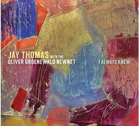 Thomas, Jay/ Newnet, Oliver Groenewald - I Always Knew