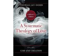 Thomas Jay Oord A Systematic Theology of Love (Copertina rigida)