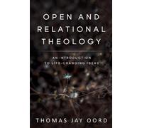 Thomas Jay Oord Open and Relational Theology (Tascabile)