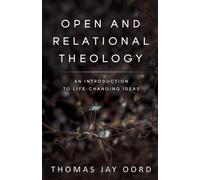 Thomas Jay Oord Open and Relational Theology (Tascabile)