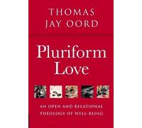 Thomas Jay Oord Pluriform Love (Tascabile)