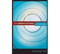 Thomas Jay Oord The Nature of Love (Tascabile)