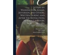 Thomas Jefferso Letters by Washington, Adams, Jefferson, and (Copertina rigida)