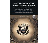 Thomas Jefferso The Constitution of the United States of America, wi (Tascabile)