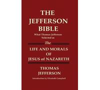 Thomas Jefferso THE JEFFERSON BIBLE What Thomas Jefferson Sel (Copertina rigida)