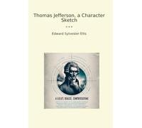 Thomas Jefferson, a Character Sketch
