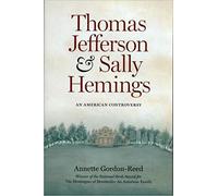 Thomas Jefferson and Sally Hemings: An American Controversy
