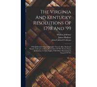 Thomas Jefferson J The Virginia And Kentucky Resolutions Of (Copertina rigida)