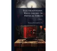 Thomas Jefferson Jackson Electrodynamic Wave-theory Of Physical For (Tascabile)