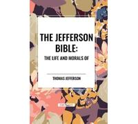 Thomas Jefferson Jefferson Bible: The Life and Morals of (Copertina rigida)
