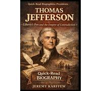 Thomas Jefferson: Liberty’s Pen and the Empire of Contradiction