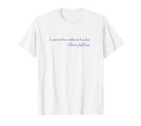 Thomas Jefferson - Maglietta con Citazione I Can't Live Without Books Maglietta