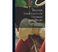 Thomas Jefferson Master Thoughts of Thomas Jefferson (Copertina rigida)