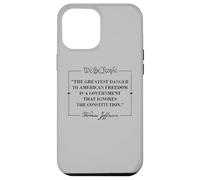 Thomas Jefferson The Greatest Danger To Freedom Citazione Custodia per iPhone 12 Pro Max