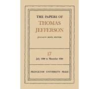 Thomas Jefferson The Papers of Thomas Jefferson, Volume 17 (Copertina rigida)