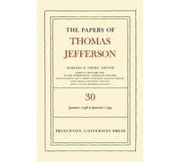 Thomas Jefferson The Papers of Thomas Jefferson, Volume 30 (Copertina rigida)