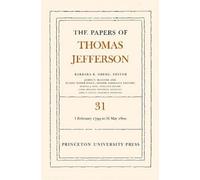 Thomas Jefferson The Papers of Thomas Jefferson, Volume 31 (Copertina rigida)
