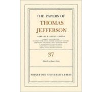 Thomas Jefferson The Papers of Thomas Jefferson, Volume 37 (Copertina rigida)